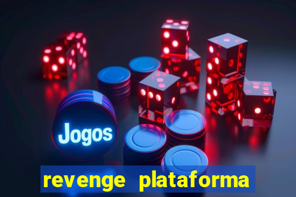 revenge plataforma de jogos